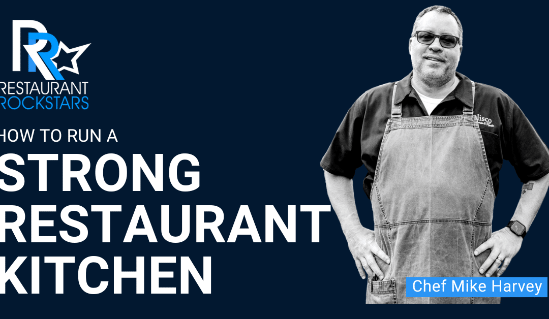 Episode #323 How to Run a Strong Restaurant Kitchen