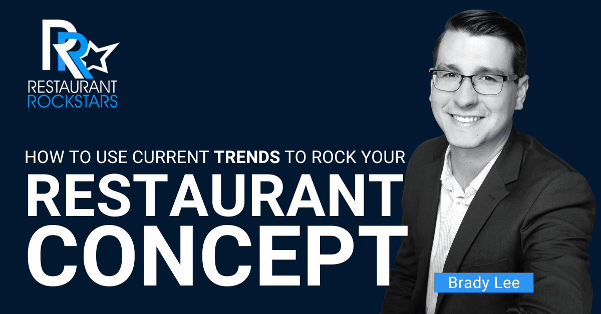 Episode #326 Using Current Trends To Rock Your Restaurant Concept