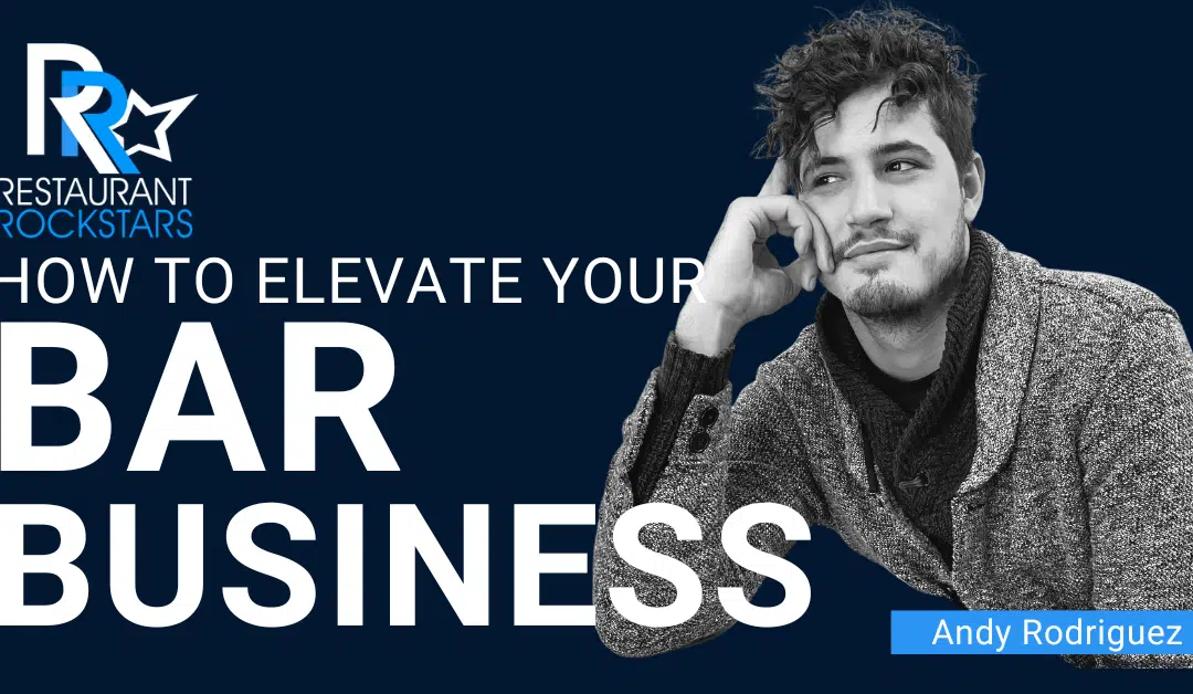 Episode #331 How to Elevate Your Bar Business