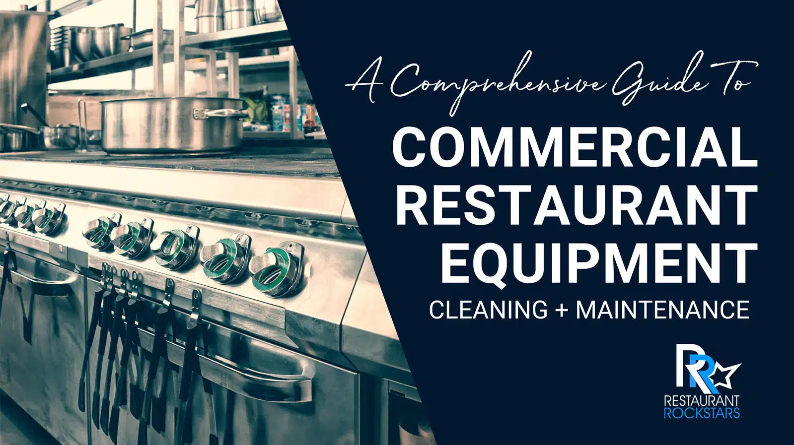 Guide to Cleaning + Maintaining Restaurant Equipment