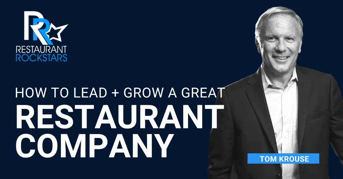 Episode #363 How to Lead and Grow a Great Restaurant Company