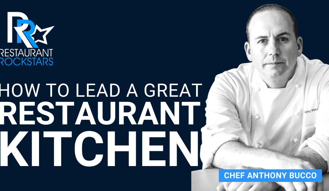 Episode #364 How to Lead a Great Restaurant Kitchen