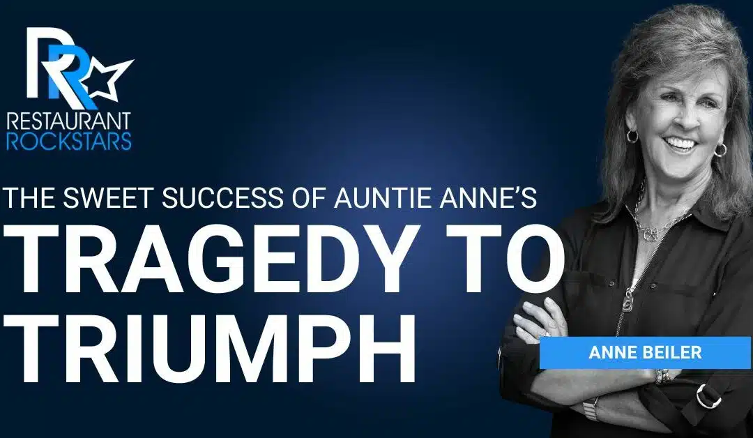#386 From Tragedy to Triumph: The Sweet Success of Auntie Anne’s