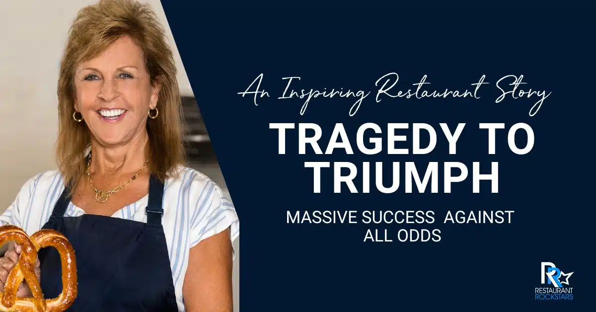 Tragedy to Triumph - An Inspiring Restaurant Story of Massive Success Against All Odds