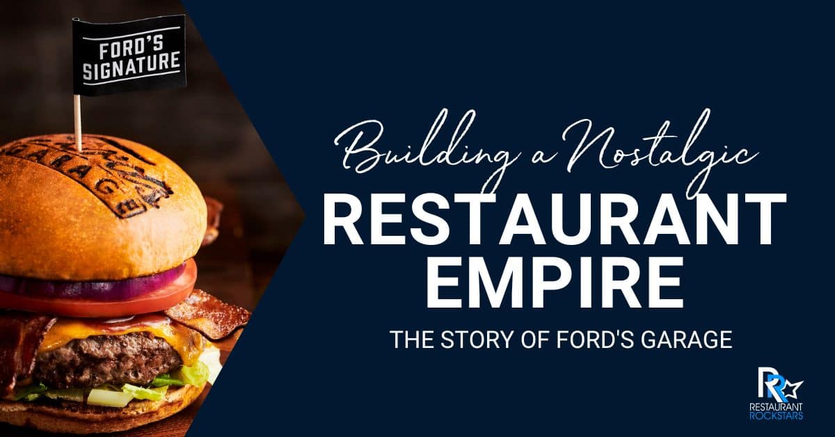 Building a Nostalgic Restaurant Empire : The Story of Ford’s Garage