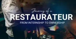 Journey of a Restaurateur: Internship to Ownership