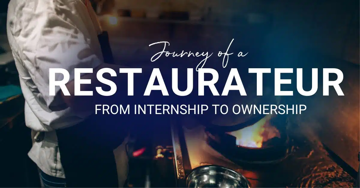 The Journey of a Restaurateur: Internship to Ownership